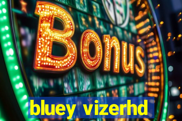 bluey vizerhd